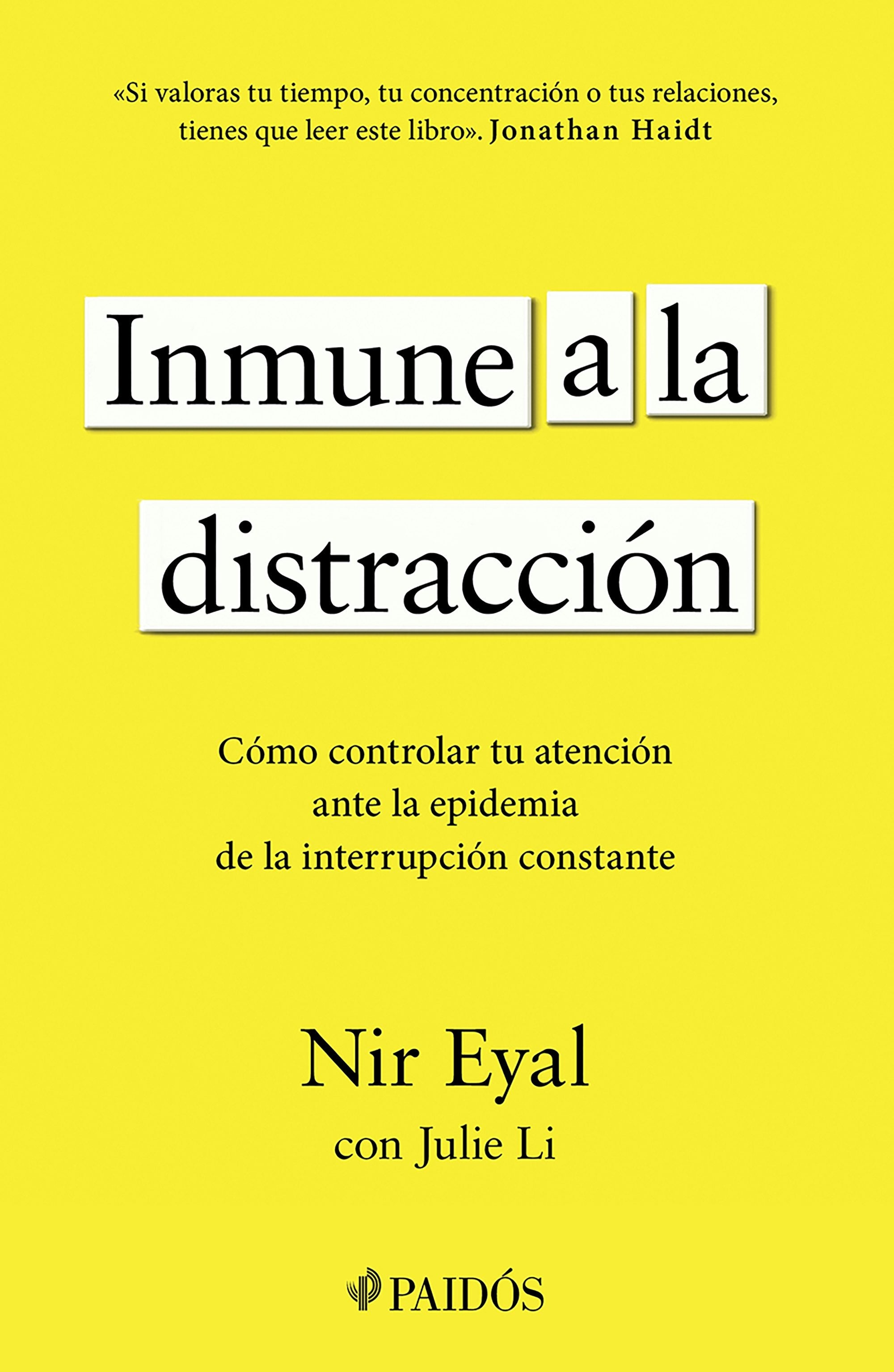 Book cover image for Inmune a la distracción: Cómo controlar tu atención ante la epidemia de la interrupción constante / Indistractable ISBN: 9786076390894